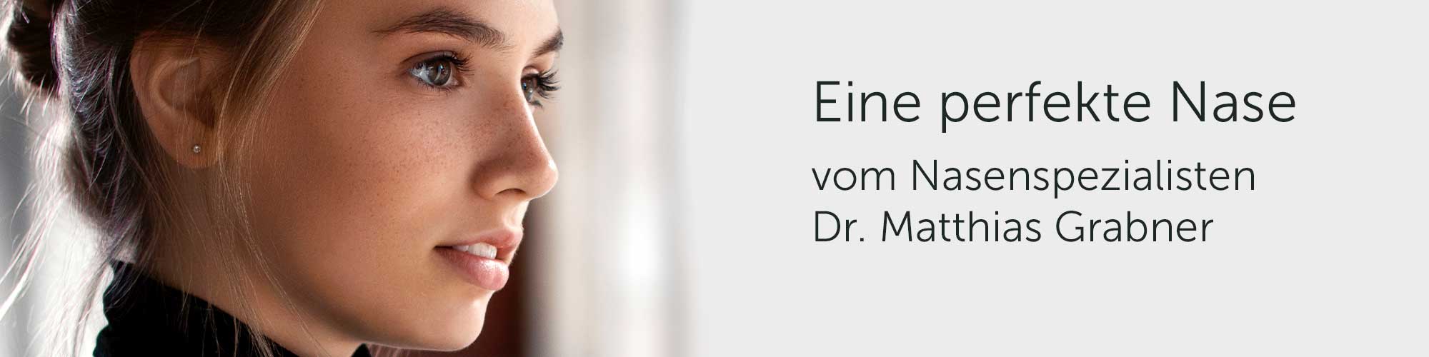 Eine perfekte Nase mit einer Nasenkorrektur von Dr. Grabner